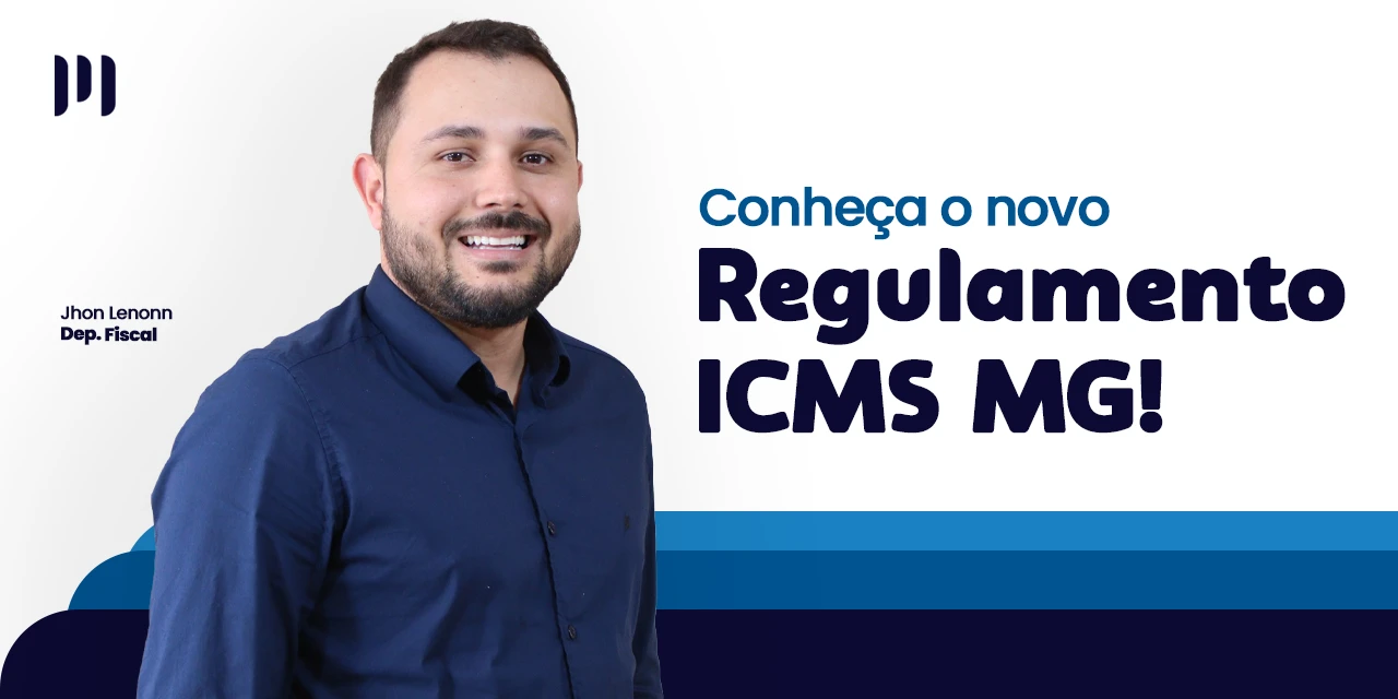 Novo Regulamento ICMS MG Entenda tudo sobre as mudanças