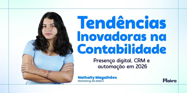 Esta imagem mostra Nathally Magalhães, do marketing da Makro ao lado dos dizeres: Tendências Inovadoras na Contabilidade em 2026: presença digital, CRM e automação