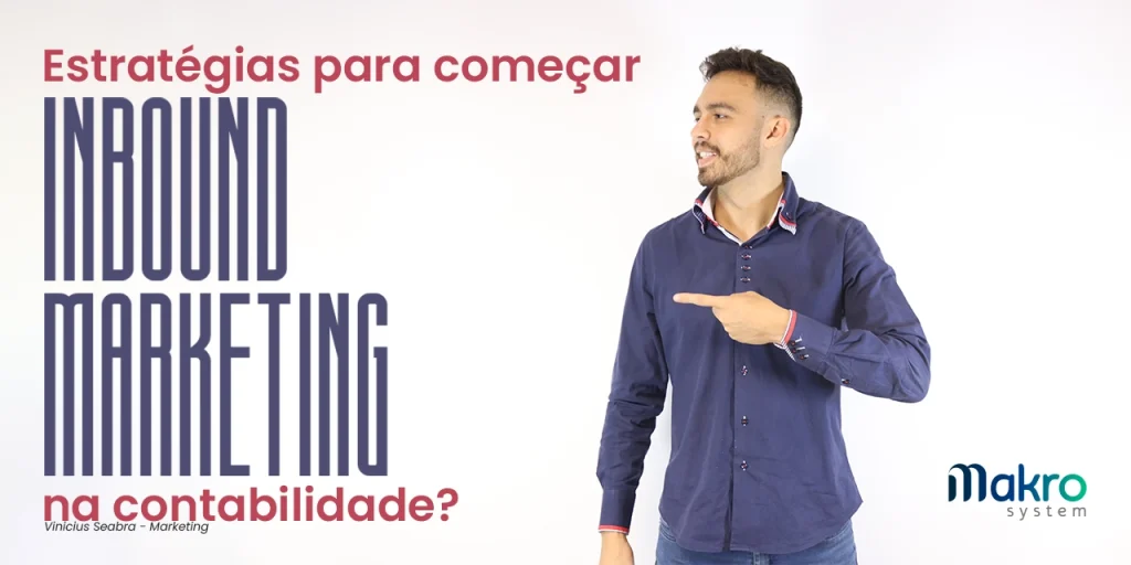 Vinicius Seabra, gerente do setor de Marketing da Makro, apontando para o título 'Estratégias para começar INBOUND MARKETING na contabilidade?'