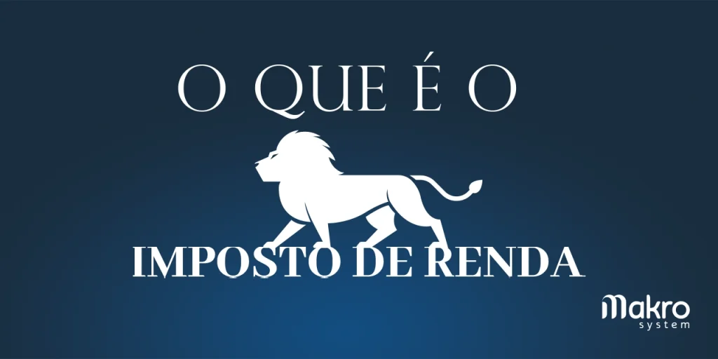 Um leão caminhando por cima do titulo 'IMPOSTO DE RENDA' e mais em cima do leão 'O QUE É O' em um fundo azul.