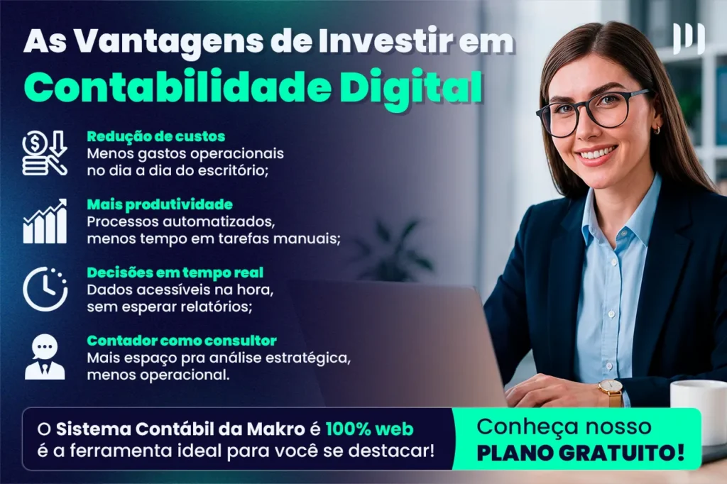 Infográfico sobre as vantagens da contabilidade digital, destacando redução de custos, aumento da produtividade, decisões em tempo real e atuação estratégica do contador. À direita, uma profissional em frente ao notebook. Na parte inferior, chamada para conhecer o plano gratuito do Sistema Contábil Makro, 100% web.