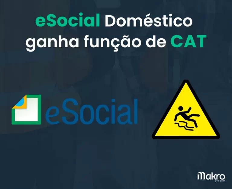 eSocial Doméstico ganha função de CAT - makro - makrosystem