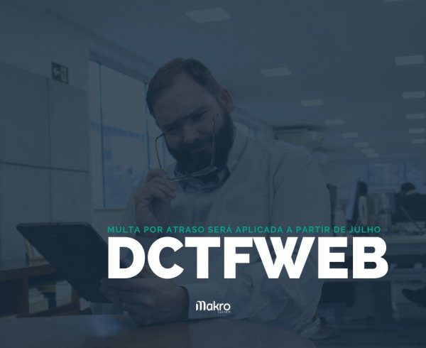 Multa da DCTFWeb será cobrada automaticamente em caso de atrasos