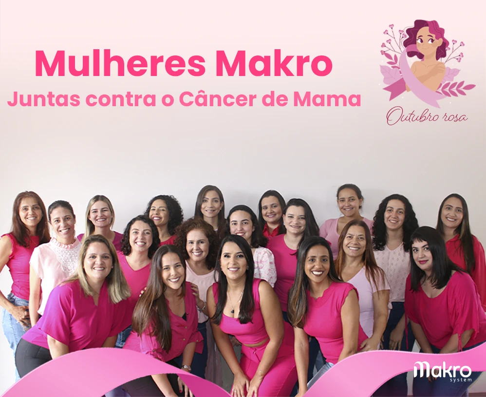 Outubro Rosa – Makro System adere ao movimento de prevenção ao câncer de mama