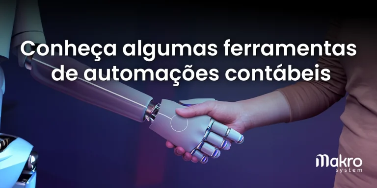 Na imagem, vemos um robô apertando a mão de um humano, enquanto na frente há o título 'Conheça algumas ferramentas de automação contábil'.