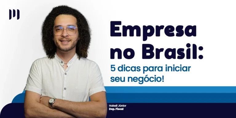 Na imagem, Halssil Silva, do Departamento Fiscal, olha para frente enquanto sorri ao lado do título: 'Empresas no Brasil: 5 dicas para iniciar seu negócio!