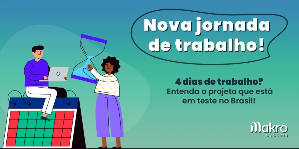 Fundo no tom verde, na imagem temos duas pessoas sendo representado por ilustração e ao seu lado em caixa alta o texto Nova jornada de trabalho! Imagem para ilustrar o artigo 4 dias de trabalho