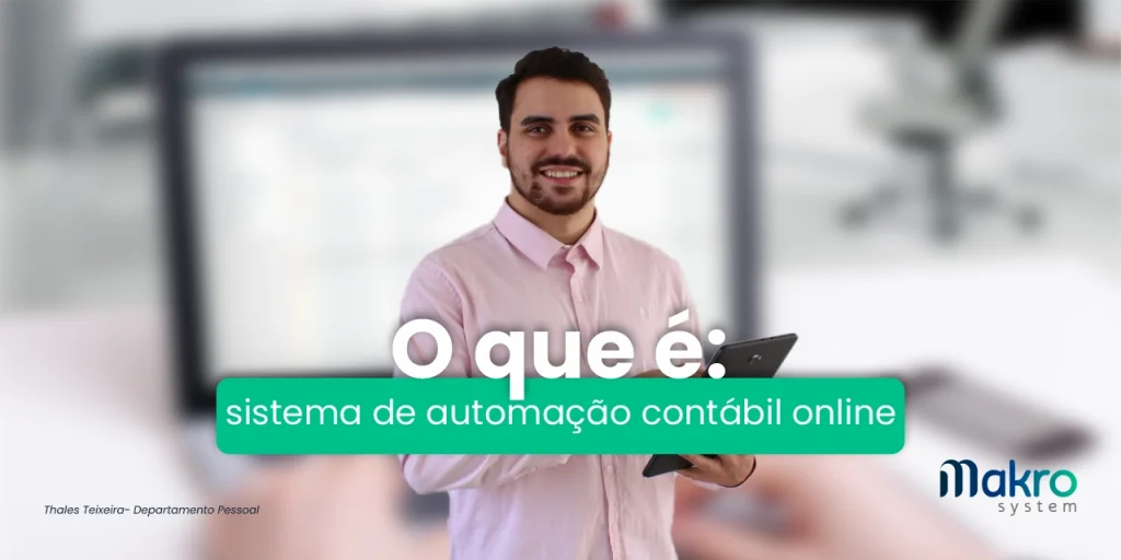 Thales Teixeira Consultor do Departamento Pessoal segurando um tablete atras do titulo 'O que é: Sistema de automação sistema contábil online'.