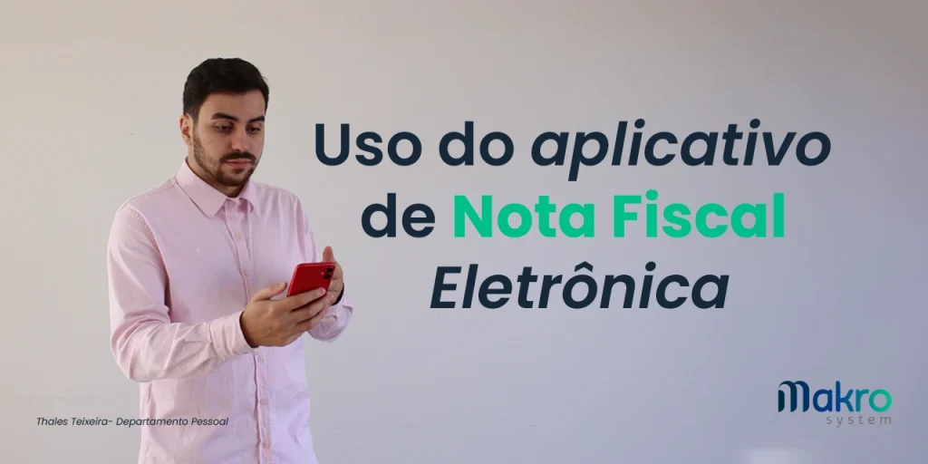 Thales Teixeira, consultor do Departamento Pessoal, segurando um celular ao lado do título: 'Uso do Aplicativo de Nota Fiscal Eletrônica'.