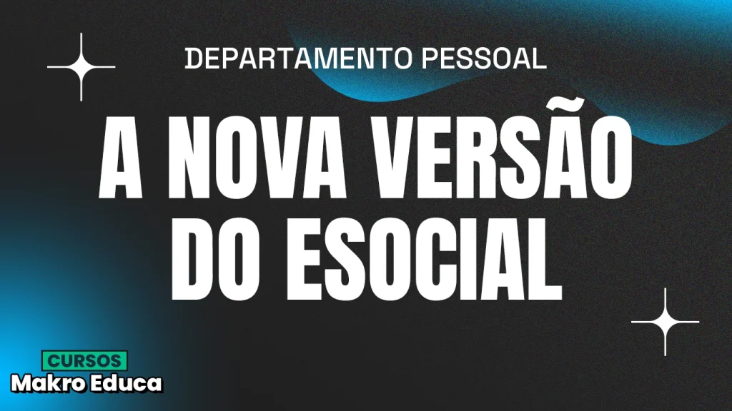 A imagem possui um fundo azul e preto, no qual se destaca o título "A Nova Versão do eSocial" e acima o subtítulo "Departamento Pessoal".