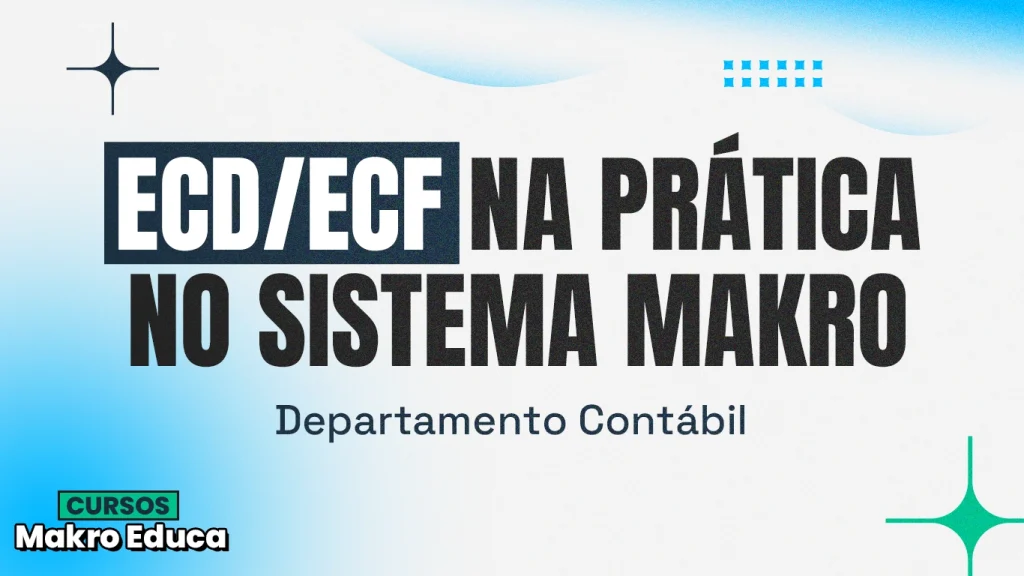 A imagem possui um fundo azul e branco, no qual se destaca o título "ECD/ECF na prática no sistema makro" e abaixo o subtítulo "Departamento Contábil".
