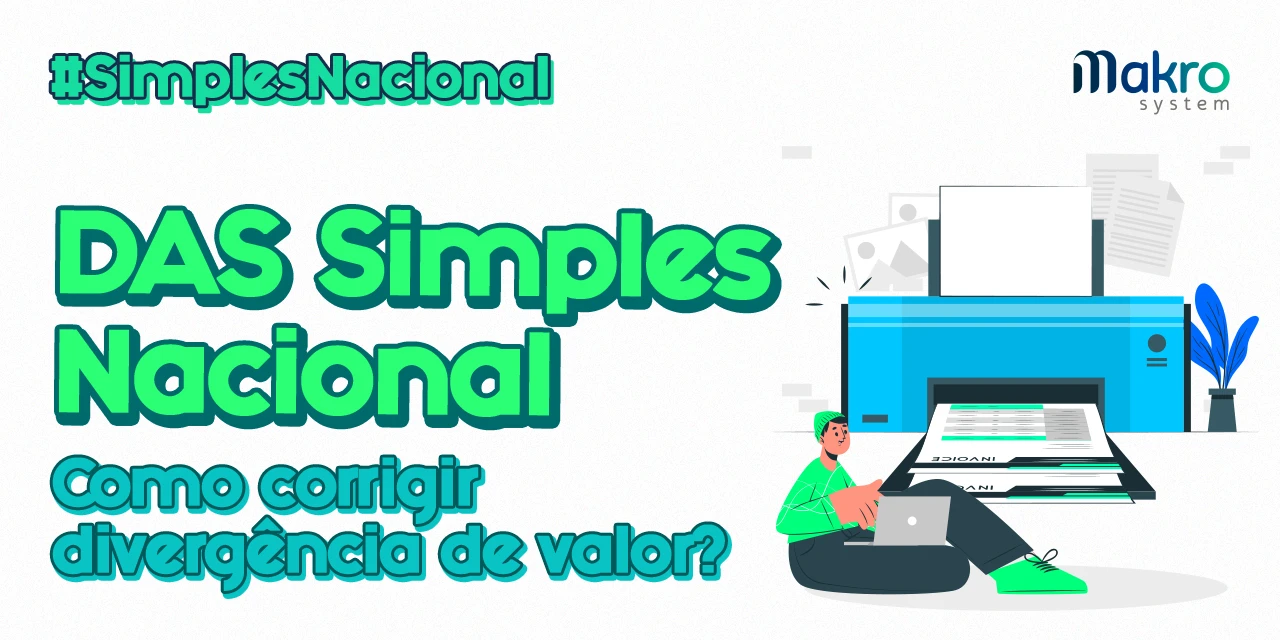 DAS Simples Nacional: aprenda a resolver as divergências de valor