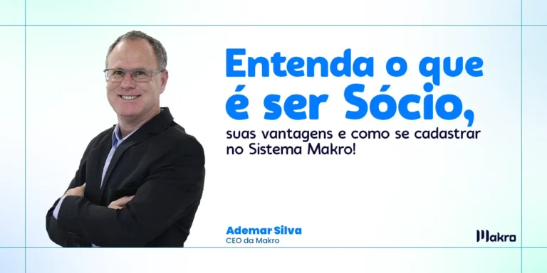 Imagem promocional com Ademar Silva, CEO da Makro, apresentando informações sobre as vantagens de ser sócio no Sistema Makro. O fundo é claro com o texto em azul em destaque