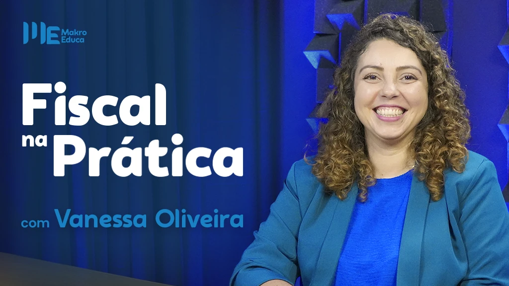 Capa para o curso "Fiscal na Prática" com Vanessa Oliveira, com a realização do Makro Educa.