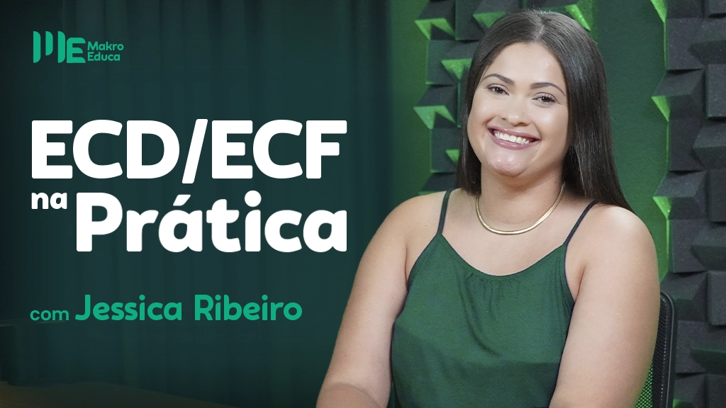 Capa para o curso "ECD/ECF" na prática com o consultor especialista em Departamento Contábil, Jéssica Ribeiro.