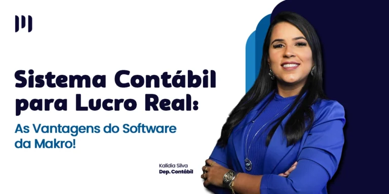Na imagem a Kalídia Silva do departamento contábil com os escritos do lado: Sistema Contábil para Lucro Real: As vantagens do Software Makro
