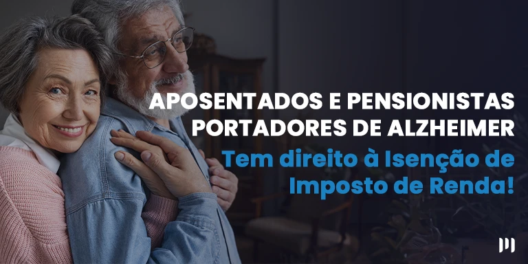 Senhor e senhora se abraçam a frente das frases: Aposentados e pensionistas portadores de alzheimer.