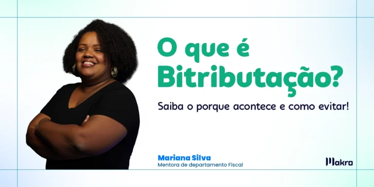 Mariana Silva mentora do departamento do Fiscal cruza os braços ao lado do titulo o que é bitributação.