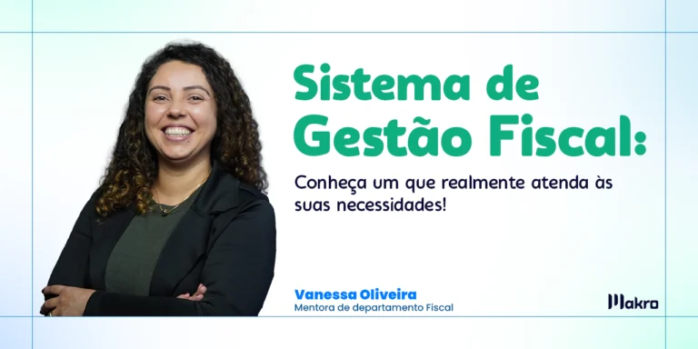 Vanessa Oliveira do Dep. Fiscal sorri de braços cruzados ao lado do titulo: Sistema de Gestão Fisca: Conheça um que realmente atenda às suas necessidades!