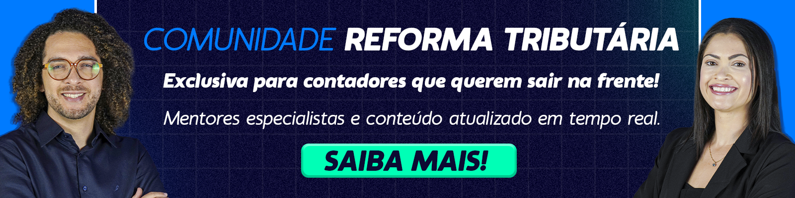 CTA da comunidade reforma tributária , exclusiva para contadores que querem sair na frente. botão de ação "saiba mais"