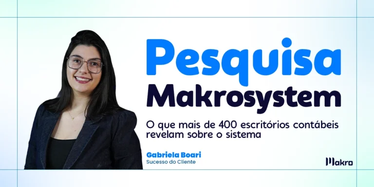 Gabriela Boari do sucesso do cliente da makro ao lado dos dizeres: Pesquisa Makrosystem: o que mais de 400 escritórios contábeis revelam sobre o sistema