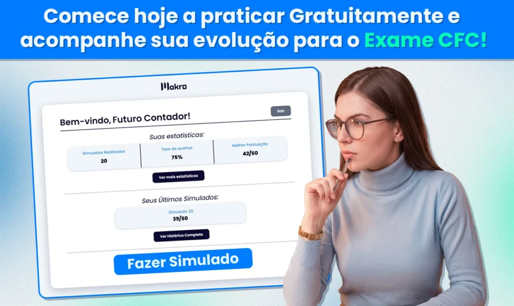 texto em destaque: Comece hoje a praticar Gratuitamente e acompanhe sua evolução para o Exame CFC! Abaixo temos uma fota da gestora inteligente usando o simulador de exame de suficiencia do CFC gratuito da makro