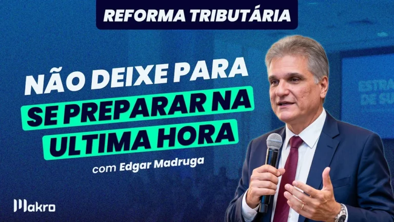 Saiba tudo sobre a preparação para a reforma tributária
