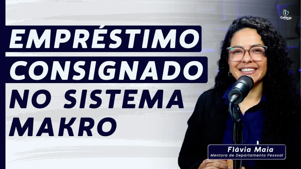 Flavia Maia, mentora de departamento pessoal da makro ao lado dos dizeres: emprestimo conginado no sistema makro