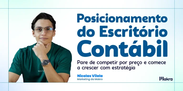 Nicolas Vilela do marketing da makro ao lado dos dizeres: Posicionamento do escritório contábil: pare de competir por preço e comece a crescer com estratégia