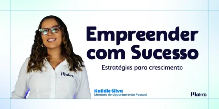 Kalídia Silva mentora de departamento Contábil fica ao lado do titulo do artigo sobre como empreender com sucesso.