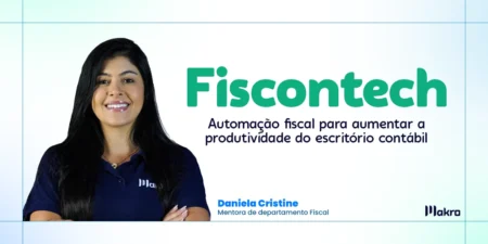Esta imagem mostra Daniela Cristine, mentora de departamento pessoal ao lado dos dizeres: Fiscontech: automação fiscal para aumentar a produtividade do escritório contábil